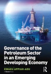 book Governance of the Petroleum Sector in an Emerging Developing Economy