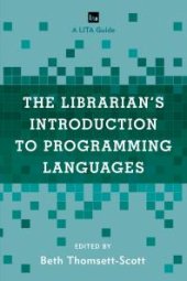 book The Librarian's Introduction to Programming Languages : A LITA Guide