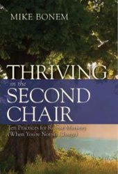 book Thriving in the Second Chair : Ten Practices for Robust Ministry (When You're Not in Charge)