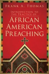 book Introduction to the Practice of African American Preaching