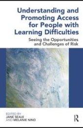 book Understanding and Promoting Access for People with Learning Difficulties : Seeing the Opportunities and Challenges of Risk