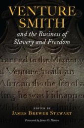 book Venture Smith and the Business of Slavery and Freedom