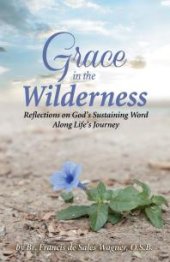 book Grace in the Wilderness : Reflections on God's Sustaining Word Along Life's Journey