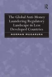 book The Global Anti-Money Laundering Regulatory Landscape in Less Developed Countries