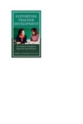 book Supporting Teacher Development : New Skills for Principals in Supervision and Evaluation