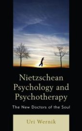 book Nietzschean Psychology and Psychotherapy : The New Doctors of the Soul