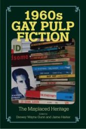 book 1960s Gay Pulp Fiction : The Misplaced Heritage