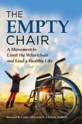 book The Empty Chair : A Movement to Limit the Wheelchair and Lead a Healthy Life