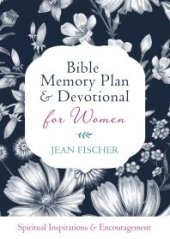 book Bible Memory Plan and Devotional for Women : Spiritual Inspiration and Encouragement