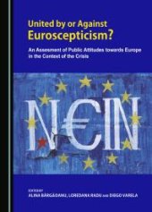 book United by or Against Euroscepticism? An Assessment of Public Attitudes towards Europe in the Context of the Crisis