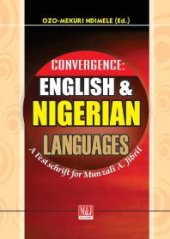 book Convergence: English and Nigerian Languages : A Festschrift for Munzali A. Jibril