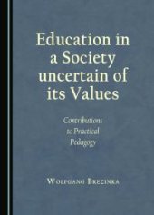 book Education in a Society uncertain of its Values : Contributions to Practical Pedagogy