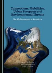 book Connections, Mobilities, Urban Prospects and Environmental Threats : The Mediterranean in Transition