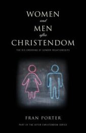 book Women and Men after Christendom : The Dis-Ordering of Gender Relationships