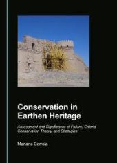 book Conservation in Earthen Heritage : Assessment and Significance of Failure, Criteria, Conservation Theory, and Strategies