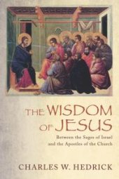 book The Wisdom of Jesus : Between the Sages of Israel and the Apostles of the Church