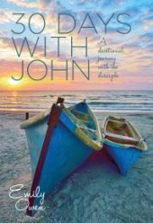 book 30 Days with John : A Devotional Journey with the Disciple