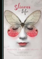 book Slivers of Life : Musings on Human Values