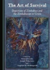 book The Art of Survival : Depictions of Zimbabwe and the Zimbabwean in Crisis