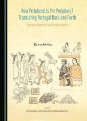 book How Peripheral is the Periphery? Translating Portugal Back and Forth : Essays in Honour of João Ferreira Duarte