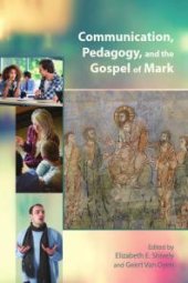 book Communication, Pedagogy, and the Gospel of Mark