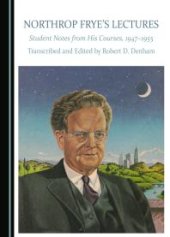 book Northrop Frye's Lectures : Student Notes from His Courses, 1947–1955