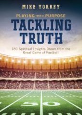 book Tackling Truth : Spiritual Insights Drawn from the Great Game of Football