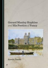 book Gerard Manley Hopkins and His Poetics of Fancy