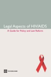 book Legal Aspects of HIV/AIDS : A Guide for Policy and Law Reform