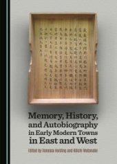 book Memory, History, and Autobiography in Early Modern Towns in East and West