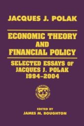 book Economic Theory and Financial Policy : Selected Essays of Jacques J. Polak, 1994-2004