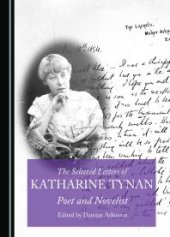 book The Selected Letters of Katharine Tynan : Poet and Novelist