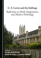 book C. S. Lewis and the Inklings : Reflections on Faith, Imagination, and Modern Technology