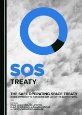 book The Safe Operating Space Treaty : A New Approach to Managing Our Use of the Earth System