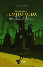 book The Works of Fumito Ueda: A Different Perspective on Video Games