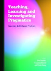 book Teaching, Learning and Investigating Pragmatics : Principles, Methods and Practices