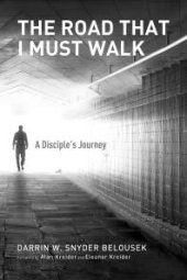 book The Road That I Must Walk : A Disciple’s Journey