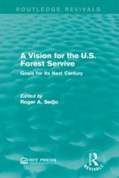 book A Vision for the U. S. Forest Service : Goals for Its Next Century