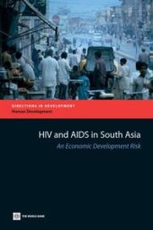 book HIV and AIDS in South Asia: An Economic Development Risk