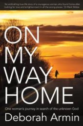 book On My Way Home : One Woman's Journey in Search of the Unknown God