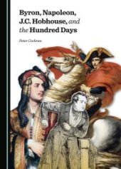 book Byron, Napoleon, J.C. Hobhouse, and the Hundred Days