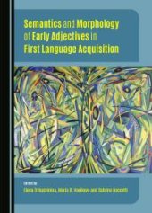 book Semantics and Morphology of Early Adjectives in First Language Acquisition