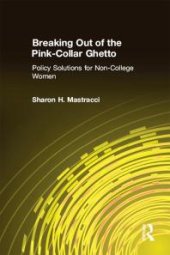 book Breaking Out of the Pink-Collar Ghetto : Policy Solutions for Non-College Women