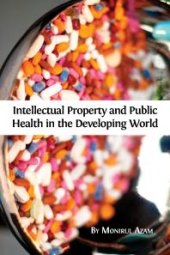 book Intellectual Property and Public Health in the Developing World