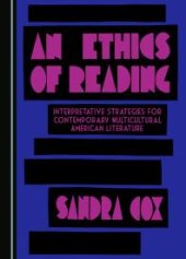 book An Ethics of Reading : Interpretative Strategies for Contemporary Multicultural American Literature