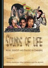 book Sounds of Life : Music, Identity and Politics in Zimbabwe