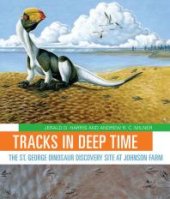 book Tracks in Deep Time : The St. George Dinosaur Discovery Site at Johnson Farm