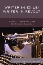 book Writer in Exile/Writer in Revolt : Critical Perspectives on Carlos Bulosan