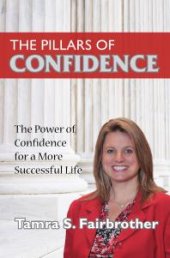 book The Pillars of Confidence : The Power of Confidence for a More Successful Life