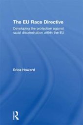 book The EU Race Directive : Developing the Protection Against Racial Discrimination Within the EU